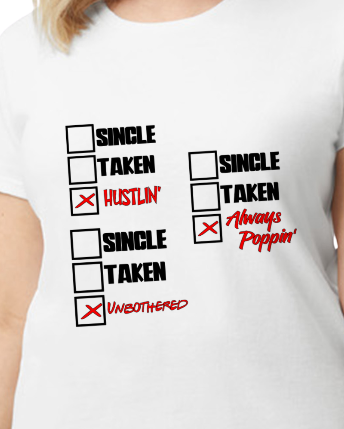 "Single, Taken, and Unbothered" Heat Transfer T-Shirt