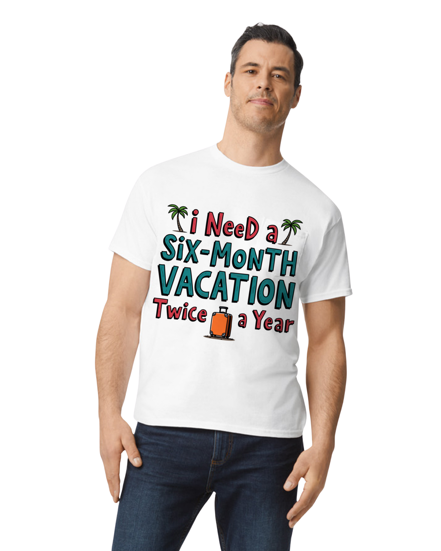 "I Need a Six-Month Vacation Twice a Year" Heat Transfer T-Shirt